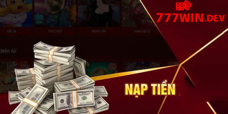 Phương thức nạp tiền chính thức tại nhà cái 777win